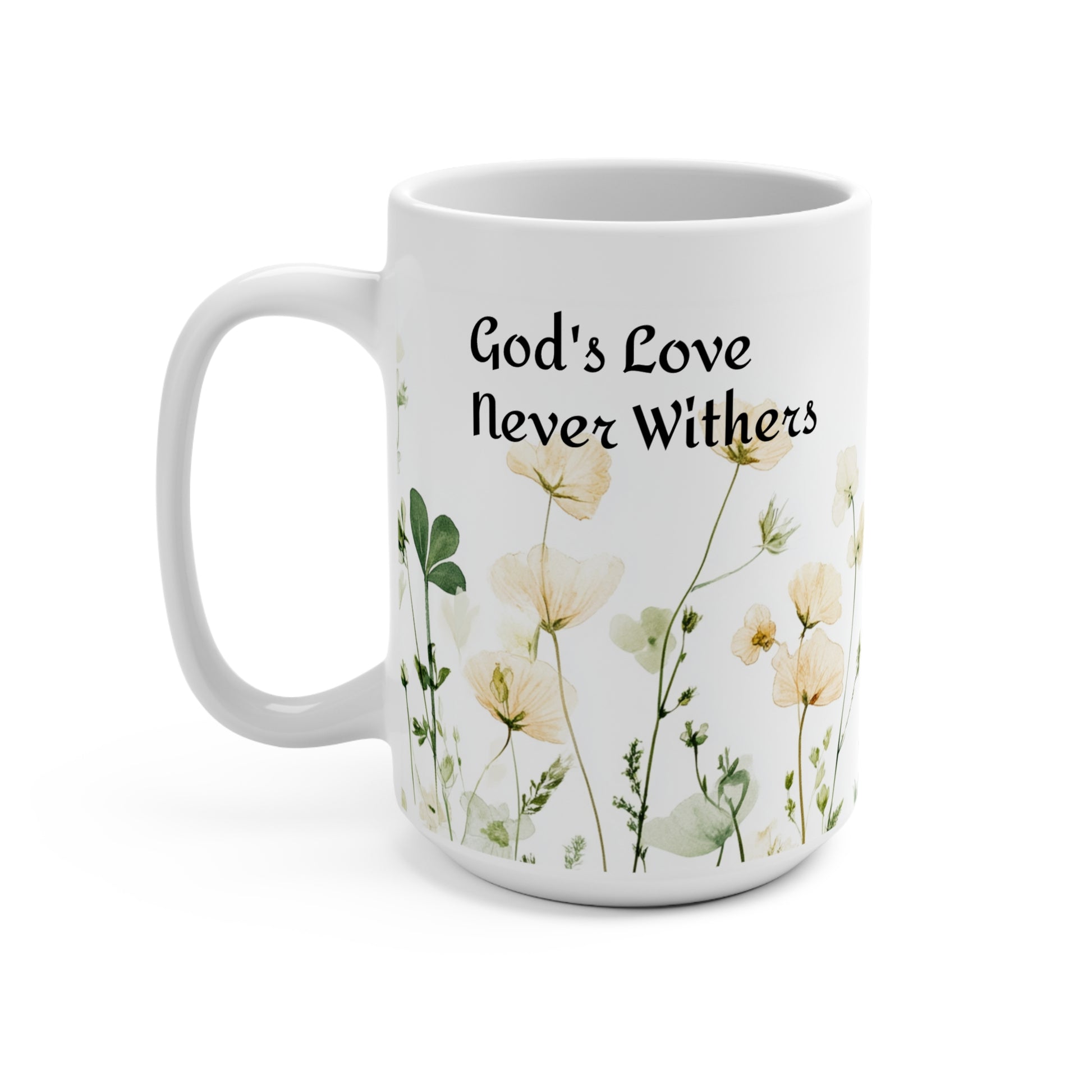 Religious Ceramic Mug, God's Love Never Withers Coffee Cup, Christian Gift, Inspirational Tea Mug, Large 15oz Mug, Bible Verse Quote
