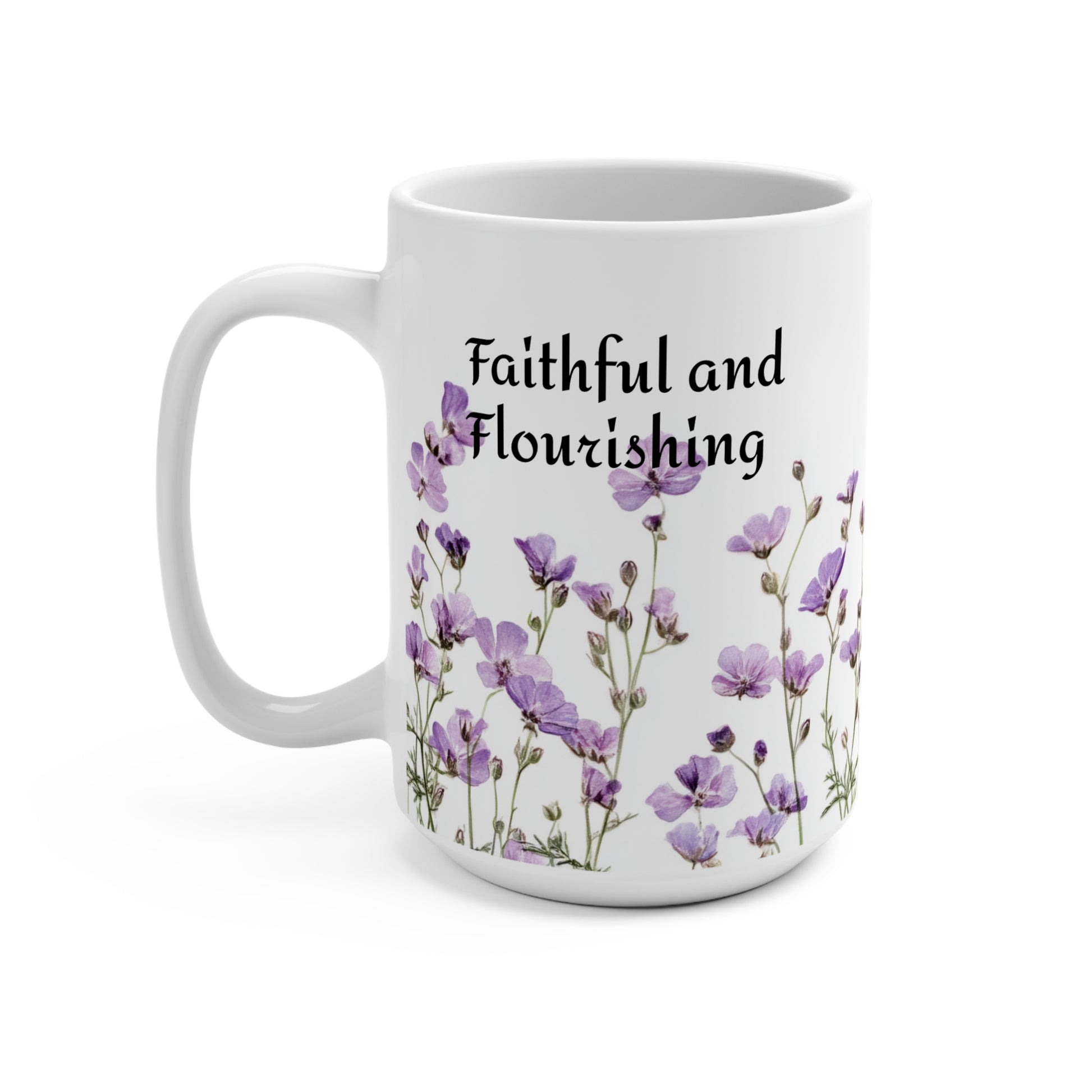 Faithful and Flourishing Mug 15oz