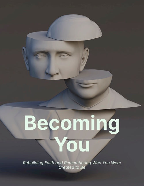 Becoming You: A Free Guide To Rebuilding Faith
